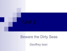 【外语学习】新编英语教程课件A NEW ENGLISH COURSE AdvEngI_02 Beware the Dirty Seas