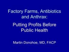 抗生素与炭疽（英文PPT）Factory Farms, Antibiotics and Anthrax_