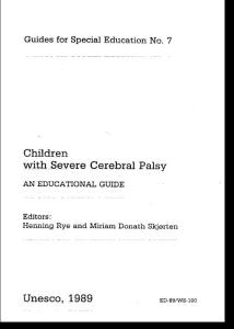 Children with severe cerebral palsy an educational guide; Guides