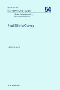 Real Elliptic Curves (North-Holland Mathematics Studies 54)-Norman L. Alling
