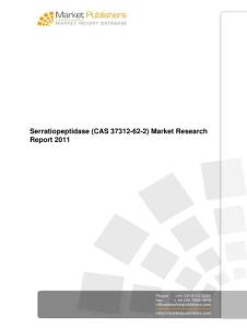 Serratiopeptidase CAS 37312-62-2 Market Research Report 2011