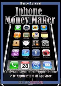 Iphone Money MakerCome Guadagnare con Apple iPhone e le Applicazioni di AppStore