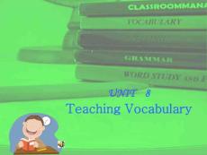 初中英语教学法Unit 8. Teaching Vocabulary