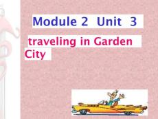 七年级英语：Module 2 Unit 3 Travelling in Garden City课件上海牛津版
