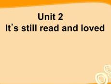 九年级英语 Unit2 It’s still read and loved课件 外研版