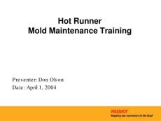 PET_HUSKY热流道保养培训Hot Runner Mold Maintenance Training
