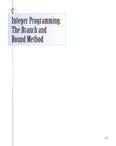 Integer programing the branch adn bound method