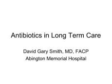 抗生素与长期护理（英文PPT）Antibiotics in Long Term Care
