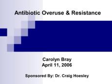 抗生素超量使用与耐药（英文PPT）Antibiotic Overuse and Resistance