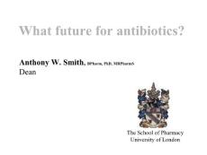 抗生素的将来？（英文PPT）What future for antibiotics？