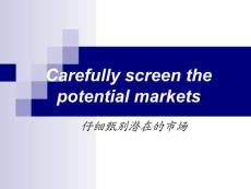 Carefully screen the potential markets