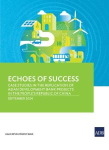 adb - 成功的回聲：亞洲開發銀行項目在中國復制的案例研究 Echoes of Success  Case Studies in the Replication of Asian Development Bank Projects in the People&acute;s Republic of China