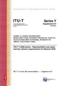 Y.Sup67 ITU-T Y.3000-series - Representative use cases and key network requirements for Network 2030