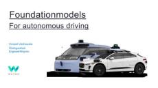 WAYMO-自動駕駛基礎模型-Foundation models For autonomous driving 2025
