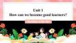 Unit 1 How can we become good learners課件＋音頻 人教版九年級(jí)全冊(cè)