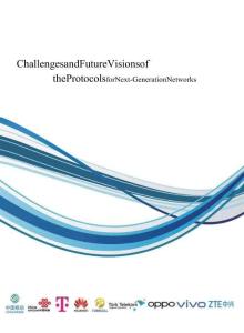 【中國移動】下一代網(wǎng)絡(luò)協(xié)議演進(jìn)白皮書 Challenges and Future Visions of the Protocols for Next-Generation Networks