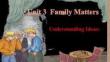Unit 3 Family Matters Understanding ideas 課件(內(nèi)鑲嵌音頻) 外研版必修第一冊