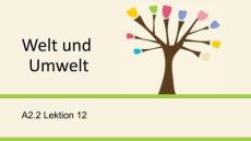 快樂(lè)德語(yǔ)（第二版）A2.2 PPT課件A2.2 Lektion 12 Welt und Umwelt