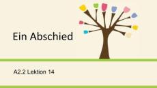 快樂(lè)德語(yǔ)（第二版）A2.2 PPT課件A2.2 Lektion 14 Abschied