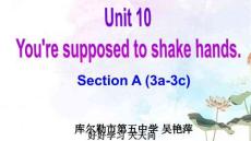 九年級(jí)英語(yǔ)上冊(cè)-教學(xué)課件-Unit-10-You’re-supposed-to-shake-hand