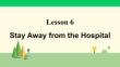 冀教版英語九年級(jí)上冊(cè)	Lesson 6  Stay Away from the Hospital