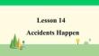 冀教版英語九年級上冊	Lesson 14  Accidents Happen