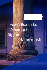 2026 AI經濟學如何顛覆科技巨頭研究報告 How AI Economics Is Disrupting the Biggest Names in Tech