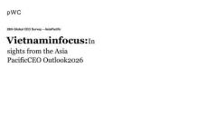 2026+亞太地區(qū)CEO展望洞察報告+Vietnam+in+focus：Insights+From+the+Asia+Pacific+CEO+Outlook
