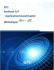 GTI 環(huán)境物聯(lián)網(wǎng) —— 應(yīng)用案例篇白皮書 GTI Ambient IoT—Application Cases Chapter White Paper