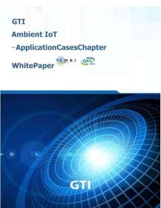GTI 環境物聯網 —— 應用案例篇白皮書 GTI Ambient IoT—Application Cases Chapter White Paper