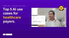 医疗支付提供商的五个AI用例 TALKDESK EBOOK · HEALTHCARE & LIFE SCIENCES Top 5 AI use cases for healthcare payers