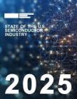 2025年度美國半導(dǎo)體行業(yè)現(xiàn)狀報(bào)告 2025 State of the U.S. Semiconductor Industry