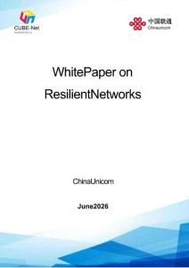 中國聯通 韌性互聯網白皮書 （2026） White Paper on Resilient Networks