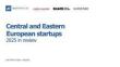 2025年中东欧科技投资报告 Central and Eastern European startups