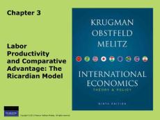 M03_Krugman_Labor Productivity and Comparative Advantage The Ricardian Model