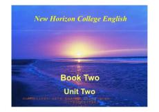 精品课件 新视野(New Horizon College English)大学英语(第二册) Unit-2-A(167P)