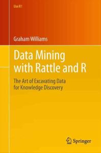 Data Mining with Rattle and R - G. Williams (Springer, 2011) WW