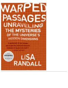 Warped Passages：Unraveling the Mysteries of the Universe&acute;s Hidden Dimensions