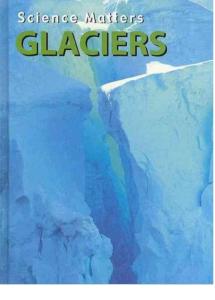 原版儿童读物Glaciers (Science Matters)
